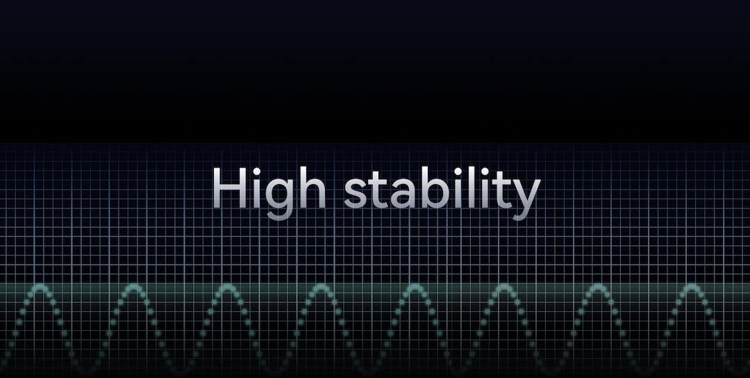 High stability